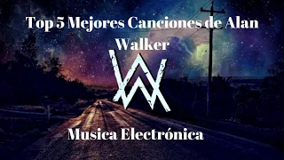 Top 5 Mejores Canciones de Alan Walker - Música  MX