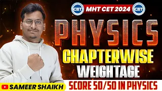 Physics Chapterwise Weightage MHT CET 2024|Best Strategy to Score 50/50 in Physics🤩|Target 99%ile🔥|