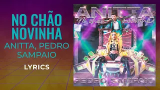 Anitta, PEDRO SAMPAIO - NO CHÃO NOVINHA (English/Portuguese)(LYRICS/LETRAS)