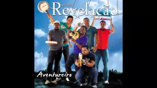 Grupo Revelação - Ajoelhou Tem Que Rezar