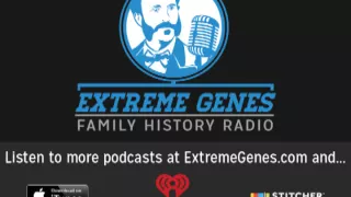 Extreme Genes Family History Radio: Ep. 79 - Those Strange Experiences of Serendipity!