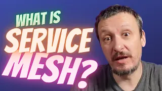 Service Mesh In Kubernetes Explained