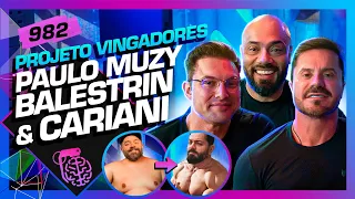 RENATO CARIANI, PAULO MUZY E JULIO BALESTRIN (PROJETO VINGADORES) - Inteligência Ltda. Podcast #982