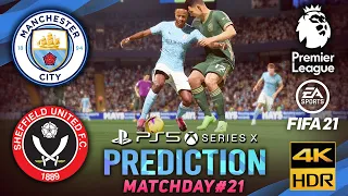 🔥 PS5 ft. 4K60FPS | MANC CITY vs SHEFFIELD UTD | FIFA 21 Predicts: Premier League ● Matchday 21