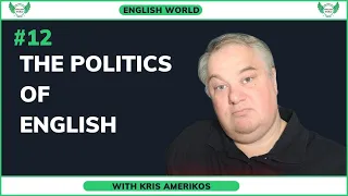 The Politics of English with Dave from Dave's English | Episode 12 - English World Podcast