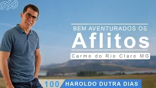 Bem Aventurados os Aflitos - Sua Dor! - PALESTRA - Haroldo Dutra Dias -