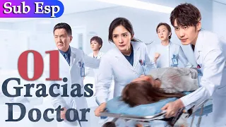 【Sub Español】 Gracias Doctor EP 01 | Thank you Doctor | 谢谢你医生