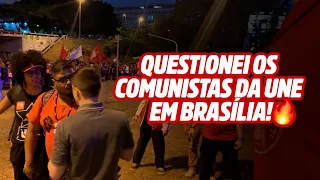 Questionei os comunistas da UNE em Brasília!