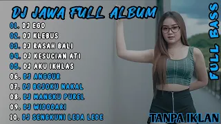 DJ BAR NESUNAN OJO BUBAR - DJ EGO FULL ALBUM LAGU JAWA TERBARU 2023