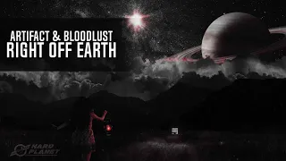 Artifact & Bloodlust - Right Off Earth (Extended Mix)