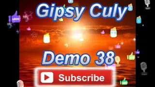 Gipsy Culy Demo 38