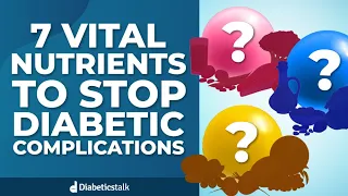 7 Vitamins and Nutrients to Stop Diabetes Complications