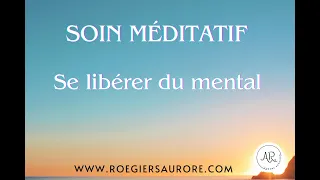 LIBERER LE MENTAL - Soin