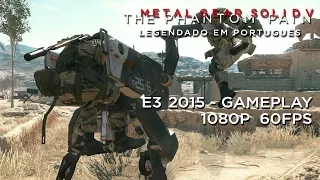 MGSV The Phantom Pain - [60 FPS] - E3 2015 Gameplay Demo