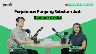 Perjalanan Panjang Sebelum Jadi Scalper Saham Andal | Stockbit Podcast