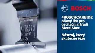 #BOSCHCARBIDE pilový list pro oscilační nářadí MetalMax: Nástroj, který skutečně řeže