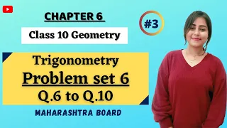 Class 10 Ch 6 Trigonometry | Geometry | Problem set 6 (Q.6 to Q.10) | MH board | Maths 2 | 2020-21