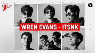 Album Loi Choi - Wren Evans ft itsnk | Bít Tất Nhạc #268