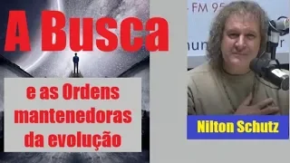 A Busca e as Ordens mantenedoras da evolução - Nilton Schutz - Rádio Mundial