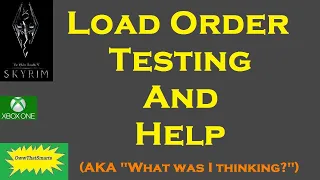 Skyrim (mods) - Load Order Testing and Help - Part 1