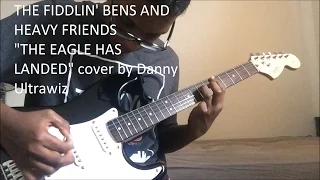 THE FIDDLIN" BENS AND HEAVY FRIENDS "The Eagle has Landed" cover by Danny Ultrawiz