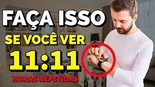 FAÇA ISSO SE ESTIVER VENDO 11:11, HORAS REPETIDAS E NÚMEROS REPETIDOS | Lei da Atração Acelerada