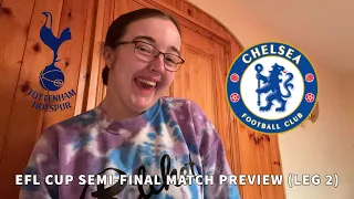 Tottenham VS Chelsea| SEMI FINAL LEG 2 | EFL CUP MATCH PREVIEW!