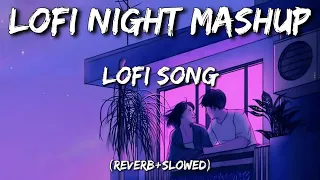 Non stop night lofi Hindi Romantic Love Mashup 2022 #Jukebox #lofi