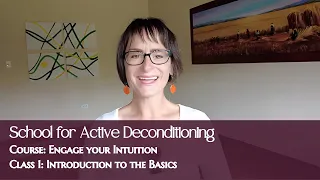 Engage your Intuition: Class 1 (School for Active Deconditioning)