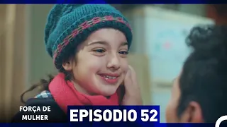 Força de Mulher Episodio 52 (Dublagem em Português)