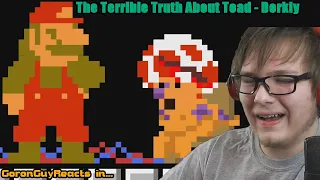 (this video broke me) The Terrible Truth About Toad - Dorkly - GoronGuyReacts