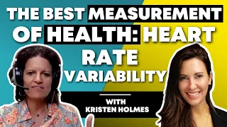The Best Measurement of Health: Heart Rate Variability | Dr. Mindy & Kristen Holmes