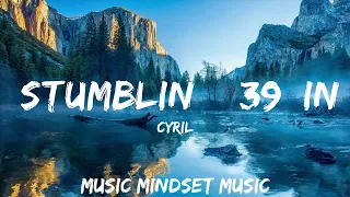 CYRIL - Stumblin' In (Lyrics)  | 25mins - Feeling your music