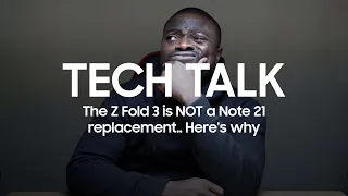 The Z Fold 3 is NOT a Note 21 Replacement.. Here's Why