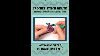Magic Circle or Magic Ring ( MR ): 1 Minute Crochet #17