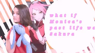 What if Monica's past life was Sakura?