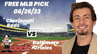 MLB Picks and Predictions - Cincinnati Reds vs Baltimore Orioles, 6/26/23 Free Best Bets & Odds