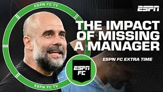 Will Pep Guardiola's absence affect Man City's performance? | ESPN FC Extra Time