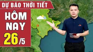 Dự báo thời tiết hôm nay 26/5: Nhiệt độ tăng dần trên cả nước