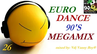 EURODANCE 90'S MEGAMIX - 26 - Dj Vanny Boy®