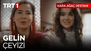 Gelin Çeyizi - Kara Ağaç Destanı 10. Bölüm