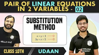 Pair Of Linear Equation in 2 Variables 02 | Substitution Method | Class 10 | NCERT | Udaan