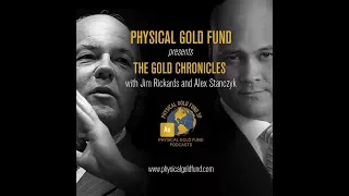 October 2017 The Gold Chronicles with Jim Rickards and Alex Stanczyk
