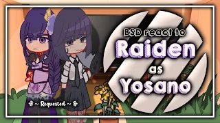 BSD react to Yosano as Raiden || Pt  2 || BSD X Genshin Impact (+ EiMiko) || `ʟɪʟᴀᴄ—ᴀᴍᴇᴛʜʏsᴛ`