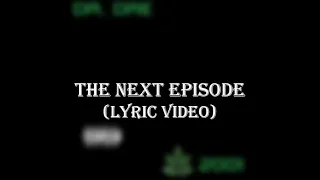 Dr. Dre ft. Snoop Dogg, Kurupt & Nate Dogg - The Next Episode (Lyrics)