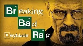 BREAKING BAD RAP - Di mi nombre | Keyblade