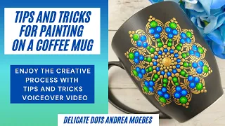 How to paint a coffee mug. Tips and Tricks for painting a mandala on a coffee mug.