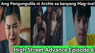 High Street:Ang Pangungulila ni Archie sa kanyang Mag-ina! (Advance Episode 6)May 20,2024