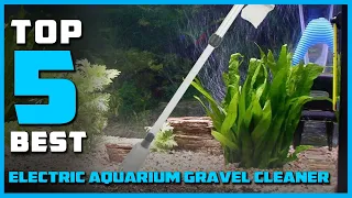 Top 5 Best Electric Aquarium Gravel Cleaners Review in 2023 - Electric/Automatic Gravel Cleaner
