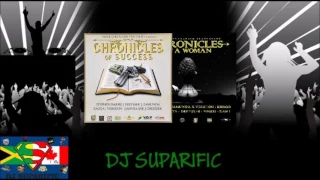 CHRONICLES OF A WOMAN & SUCCESS RIDDIM MIX FT. VERSHON, JAHVILLANI, ZAMUNDA & MORE {DJ SUPARIFIC}